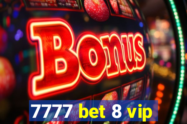 7777 bet 8 vip